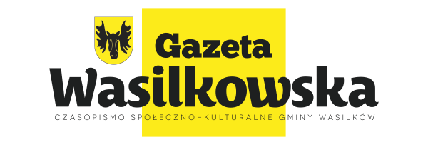 Gazeta Wasilkowska. Czasopismo Społeczno-Kulturalne Gminy Wasilków